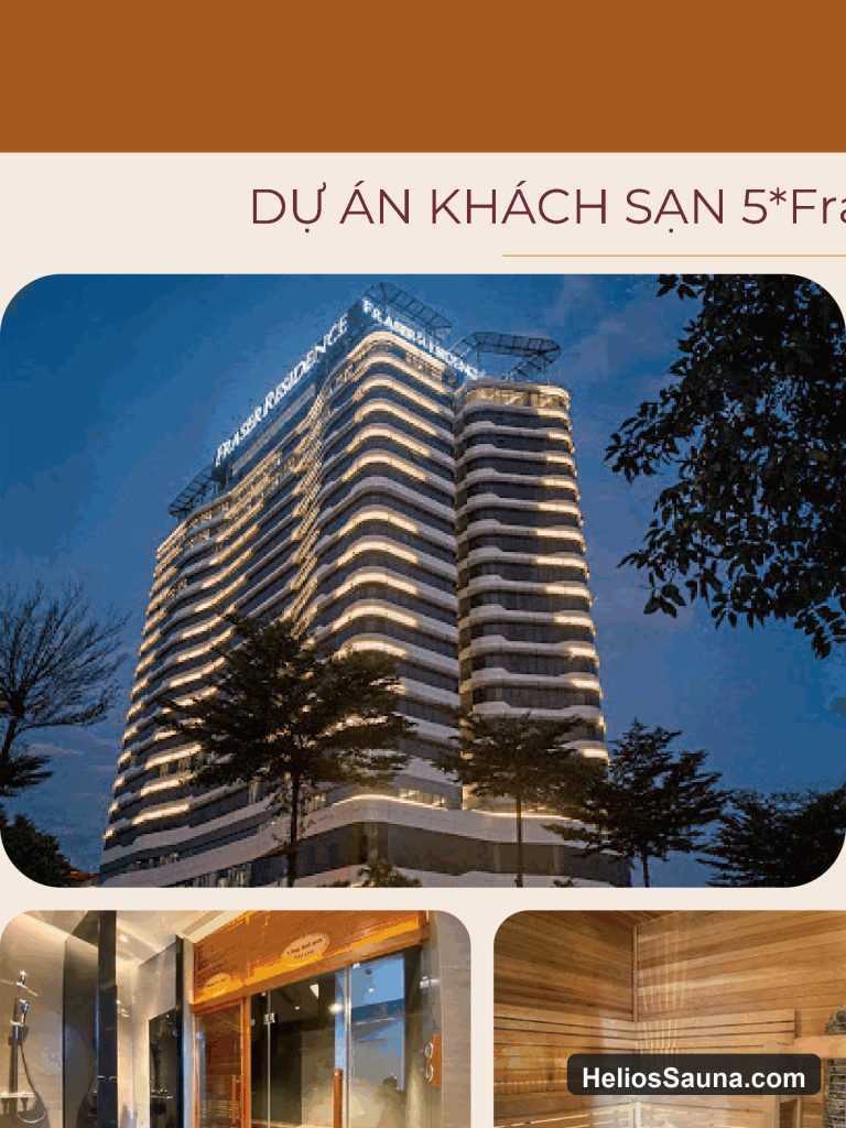 Dự Án Thi Công Phòng Xông Hơi Khách Sạn 5 Sao Fraser Residence Hà Nội | Helios Sauna
